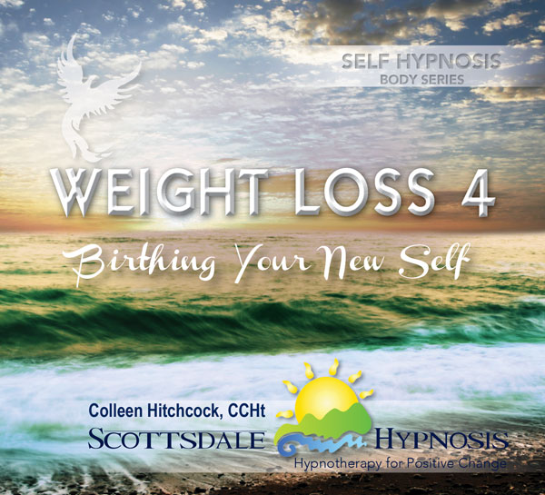 Scottsdale Hypnosis Weight Loss 4:  Birthing Your New Self