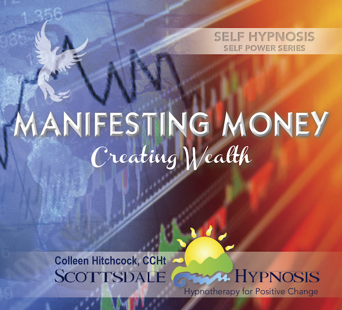 Scottsdale Hypnosis Manifesting Money:  Creating Wealth